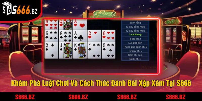 Đánh Bài Xập Xám - Trải Nghiệm Cược Kịch Tính Tại S666 1 Khám Phá Luật Chơi Và Cách Thức Đánh Bài Xập Xám Tại S666